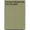 Handschriftdidactiek voor de pabo by Marion van der Meulen