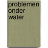 Problemen onder water by Esther Andersen (co-illustrator Els van Rooijen)