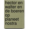 Hector en Walter en de boeren op planeet Nostra door Emile Duijsens