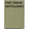 Met nieuw vertrouwen door Robyn Carr