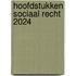 Hoofdstukken Sociaal Recht 2024