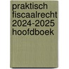 Praktisch Fiscaalrecht 2024-2025 Hoofdboek door Mr.M.P. Damen