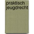Praktisch Jeugdrecht