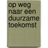 Op weg naar een duurzame toekomst