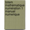 Totem mathématique numération 1 manuel numerique door Onbekend