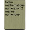 Totem mathématique numération 2 manuel numerique door Onbekend
