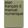 Elan Français 5 manuel numerique door Onbekend