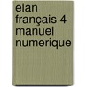 Elan Français 4 manuel numerique door Onbekend