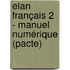 Elan Français 2 - manuel numérique (pacte)
