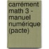 Carrément Math 3 - manuel numérique (pacte)