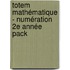 Totem mathématique - numération 2e année pack