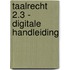 Taalrecht 2.3 - digitale handleiding
