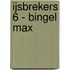 Ijsbrekers 6 - Bingel Max