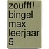 Zoufff! - bingel Max leerjaar 5