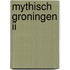 Mythisch Groningen II