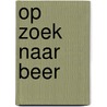 Op zoek naar Beer by Hannah Gold
