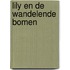 Lily en de wandelende bomen
