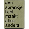 Een sprankje licht maakt alles anders door Jolan Gaaikema