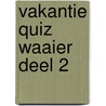 Vakantie Quiz Waaier deel 2 by SpecialBoooX