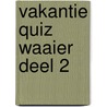 Vakantie Quiz Waaier deel 2 door SpecialBoooX