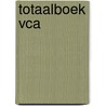 Totaalboek VCA door Erik Burggraaf