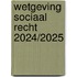 Wetgeving sociaal recht 2024/2025