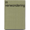 In verwondering door Onbekend