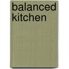 Balanced Kitchen by Lesley Dada