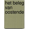 Het Beleg van Oostende door Onbekend