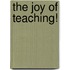 The Joy of Teaching!