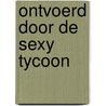 Ontvoerd door de sexy tycoon door Maya Blake