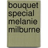 Bouquet Special Melanie Milburne door Melanie Milburne