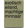 Exotisch eiland, machtige minnaar door Andie Brock