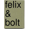 Felix & Bolt door Kate Moore
