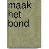 Maak het Bond by Tamryn Farnsworth