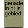 Genade in grijs gebied door Mike Donehey