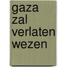 Gaza zal verlaten wezen door M.T. Al-Chalabi