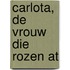 Carlota, de vrouw die rozen at