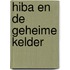 Hiba en de geheime kelder