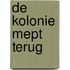 De kolonie mept terug