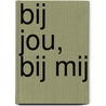 Bij jou, bij mij by Marianne Dubuc