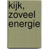 Kijk, zoveel energie by Esther Lekanne