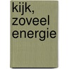 Kijk, zoveel energie door Esther Lekanne