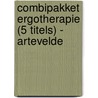 Combipakket Ergotherapie (5 titels) - Artevelde by Unknown