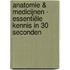 Anatomie & medicijnen - Essentiële kennis in 30 seconden