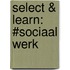 Select & Learn: #Sociaal werk