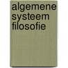 Algemene Systeem Filosofie by Johannes Wh Janssen