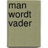 Man wordt vader