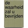 De waarheid zal u bevrijden door Karel D'huyvetters
