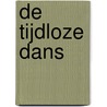 DE TIJDLOZE DANS door Ann Dewitte